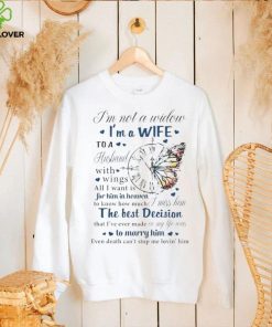 I’m not a widow I’m a wife to a husband with wings all I want is for him in heaven T Shirt