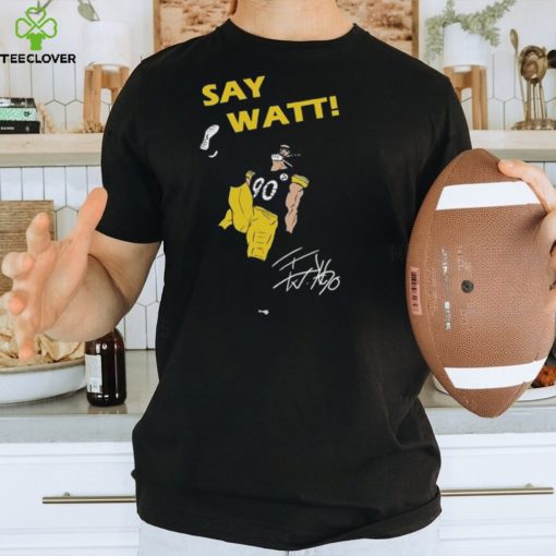 Say watt signature shirt