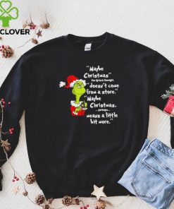 Santa Grinch Maybe Christmas Stole The Christmas Shirt