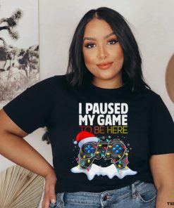 Christmas I Paused My Game To Be Here Funny Gamer Boys Men T Shirt
