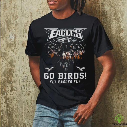 PHILADELPHIA EAGLES GO BIRDS FLY EAGLES FLY 2023 SHIRT