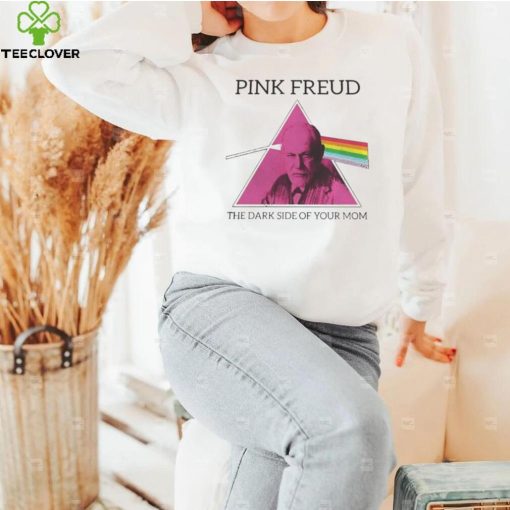 PINK FREUD THE DARK SIDE OF YOUR MOM SHIRT