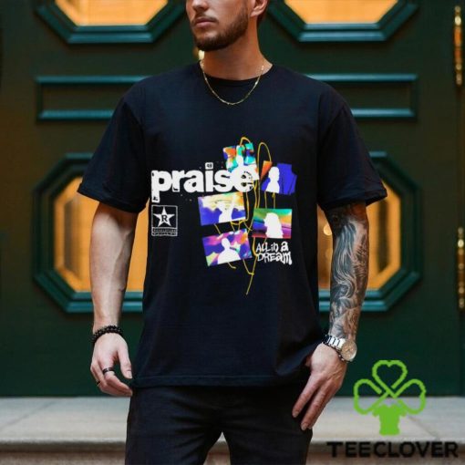 PRAISE ALL IN A DREAM (BLACK)   T SHIRT