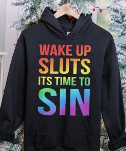 PRIDE Wake up Sluts it’s time to Sin LGBTQ Shirt