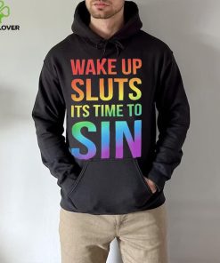 PRIDE Wake up Sluts it’s time to Sin LGBTQ Shirt