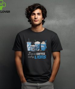 I Run On Coffee And My Detroit Lions 2024 T hoodie, sweater, longsleeve, shirt v-neck, t-shirt