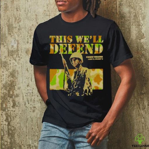 Pacific Theater This We’ll Defend Shirt