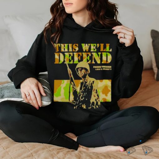 Pacific Theater This We’ll Defend Shirt