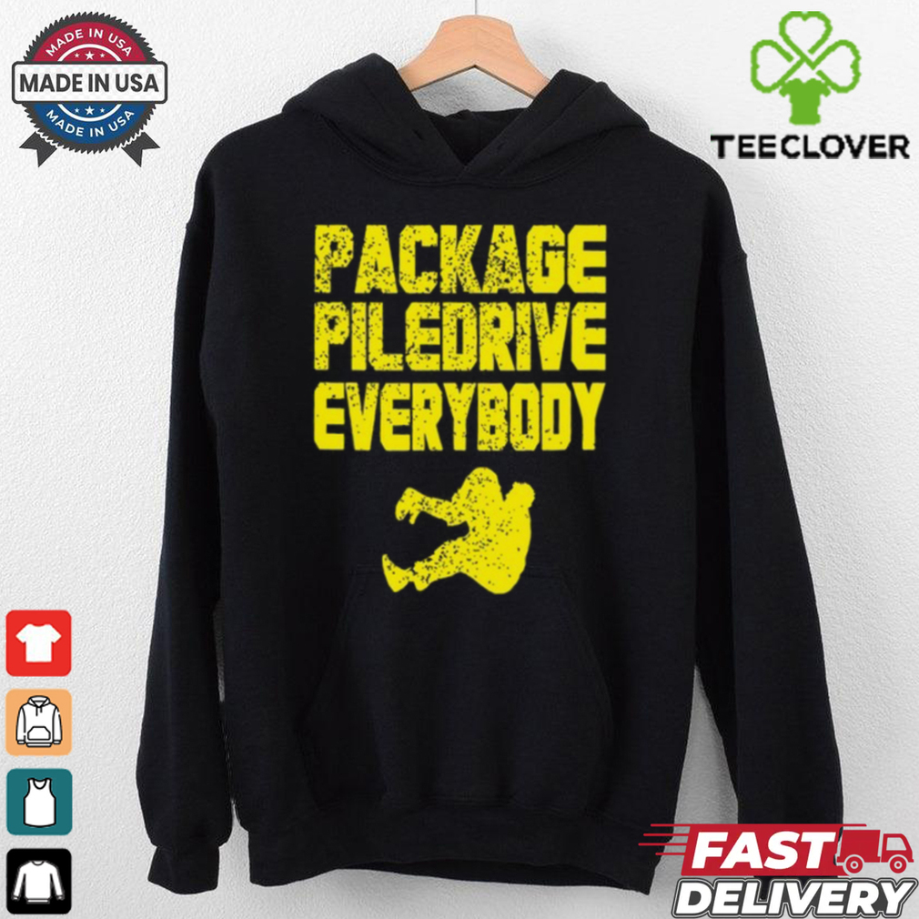 Package Piledrive Everybody Shirt Package Piledrive Everybody Shirt