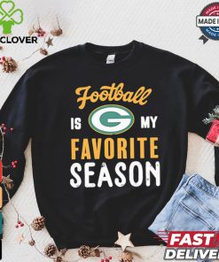 Packers football is my favorite season shirt