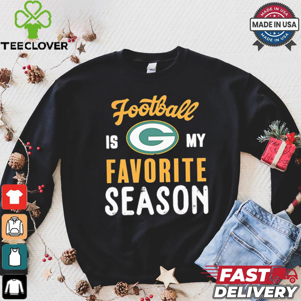 Packers football is my favorite season shirt Packers football is my favorite season shirt