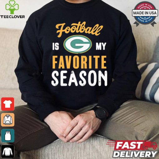 Packers football is my favorite season shirt