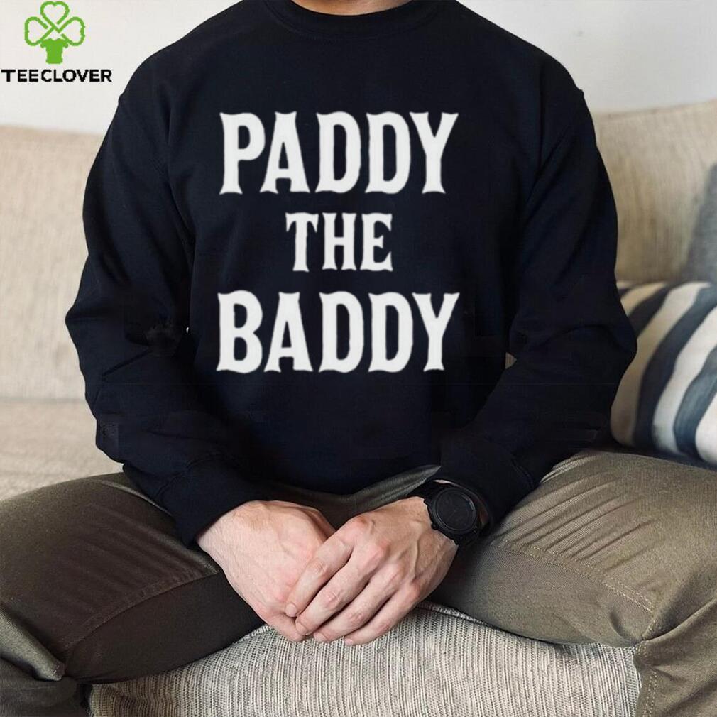 Paddy The Baddy 2022 Shirt