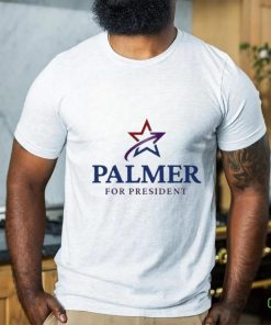 Palmer For President Shirt