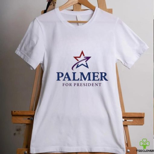 Palmer For President Shirt
