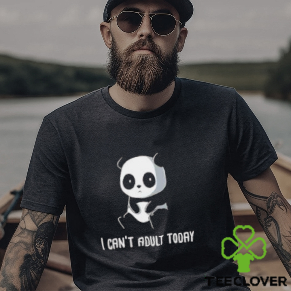 Panda I Can’t Adult Today Shirt Panda I Can’t Adult Today Shirt