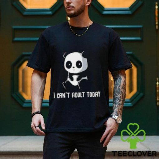 Panda I Can’t Adult Today Shirt