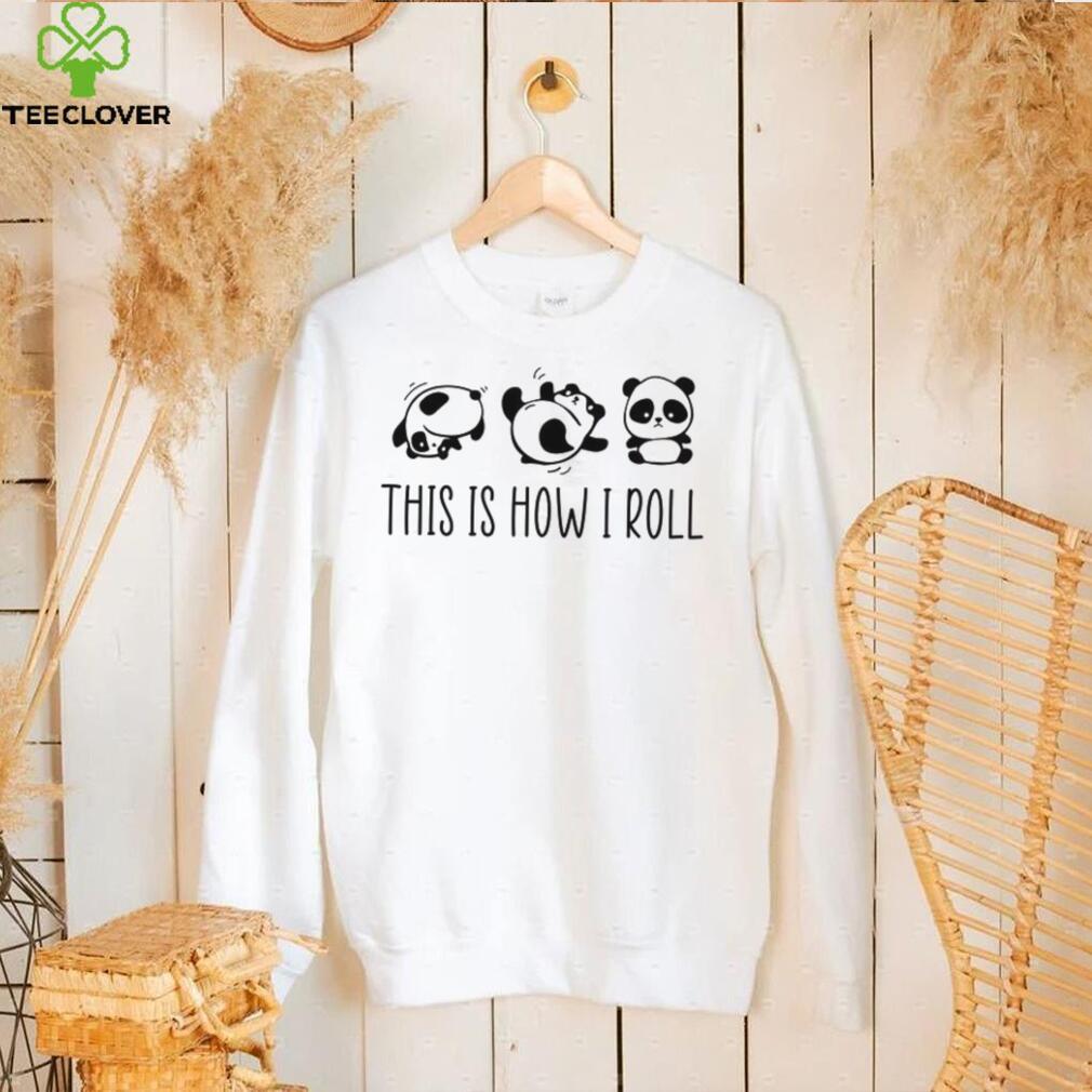 Panda Shirt, This Is How I Roll Shirt, Panda Lover Shirt, Love Panda Shirt, Panda T shirt Panda Shirt, This Is How I Roll Shirt, Panda Lover Shirt, Love Panda Shirt, Panda T shirt