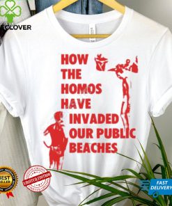 Pandershirts How The Homos Have Invaded Our Public Beaches Tee Shirt