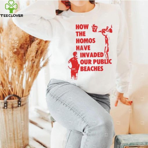 Pandershirts How The Homos Have Invaded Our Public Beaches Tee Shirt