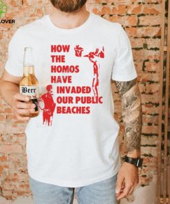 Pandershirts How The Homos Have Invaded Our Public Beaches Tee Shirt