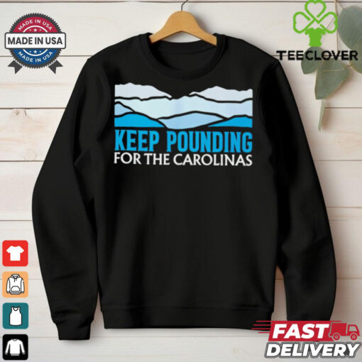 Panthers Keep Pounding For The Carolinas hoodie, sweater, longsleeve, shirt v-neck, t-shirt