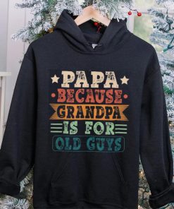 Papa Because Grandpa Is For Old Guys Vintage Fathers Day Long Sleeve T shirt