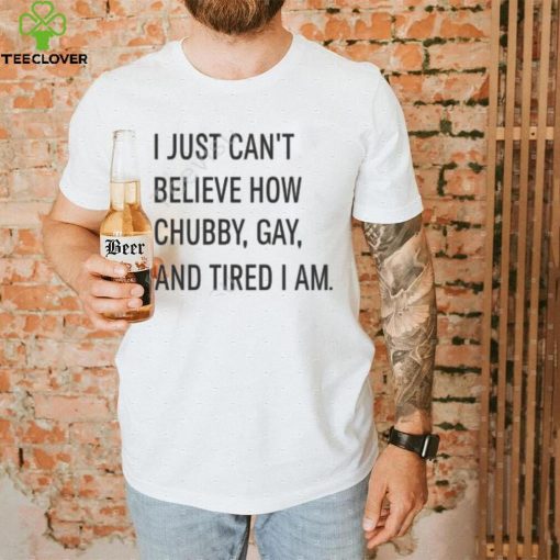 Papa Woof Und Krampus Und Bleaken I Just Can’t Believe How Chubby Gay And Tired I Am Tee Shirt