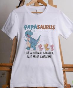 Papasaurus like a normal grandpa happy fathers day 2024 hoodie, sweater, longsleeve, shirt v-neck, t-shirt