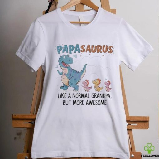 Papasaurus like a normal grandpa happy fathers day 2024 hoodie, sweater, longsleeve, shirt v-neck, t-shirt