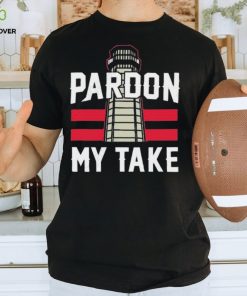 Pardon my take lighthouse shirt