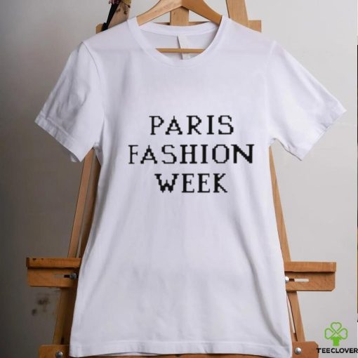 Paris fashion week hoodie, sweater, longsleeve, shirt v-neck, t-shirt