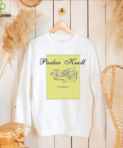 Parker Knoll x The Parent Chardonnay Napa Valley logo hoodie, sweater, longsleeve, shirt v-neck, t-shirt