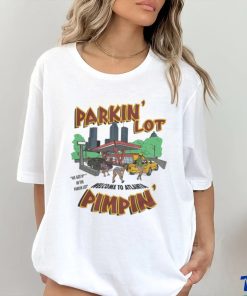 Parkin Lot Pimpin' Shirt