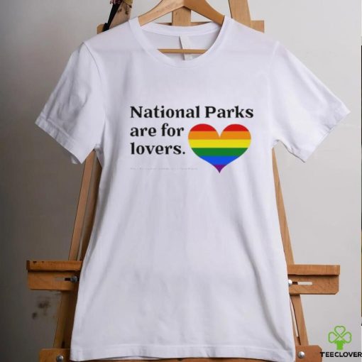 Parks Project National Parks Are For Lovers Shirt