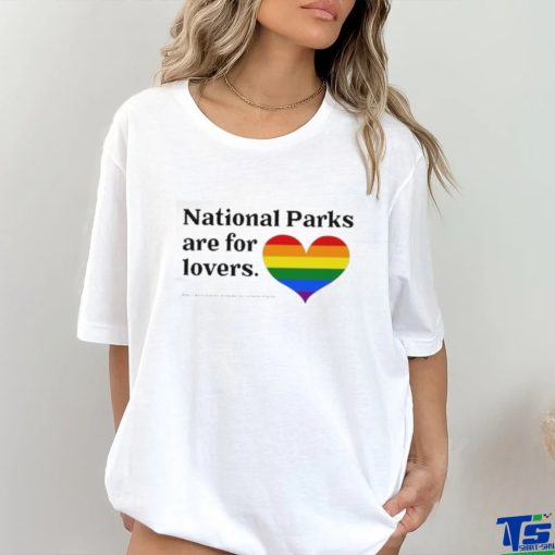 Parks Project National Parks Are For Lovers Shirt