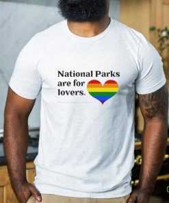 Parks Project National Parks Are For Lovers Shirt