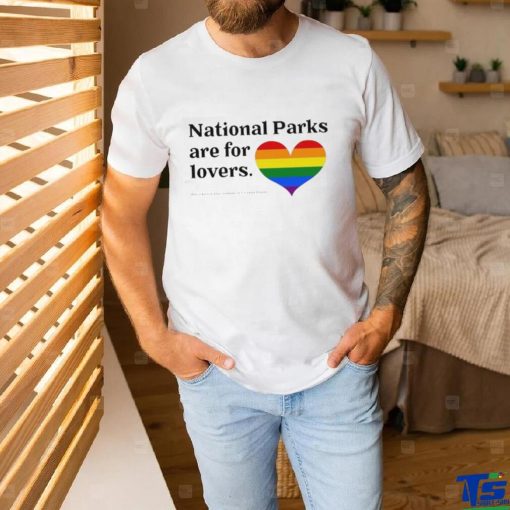 Parks Project National Parks Are For Lovers Shirt