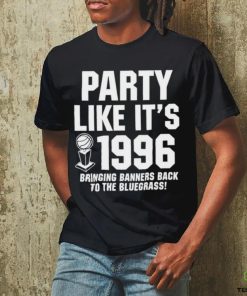 Party Like Its 1996 Bringing Banners Back To The Bluegrass Kentucky Wildcats hoodie, sweater, longsleeve, shirt v-neck, t-shirt