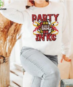 Party in Kansas City Chiefs 2024 hoodie, sweater, longsleeve, shirt v-neck, t-shirt