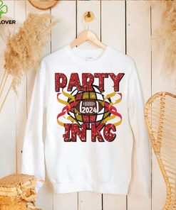 Party in Kansas City Chiefs 2024 hoodie, sweater, longsleeve, shirt v-neck, t-shirt