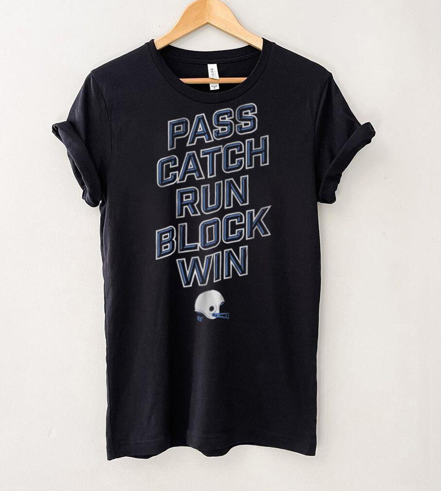 Pass Catch Run Block Win Shirt Pass Catch Run Block Win Shirt