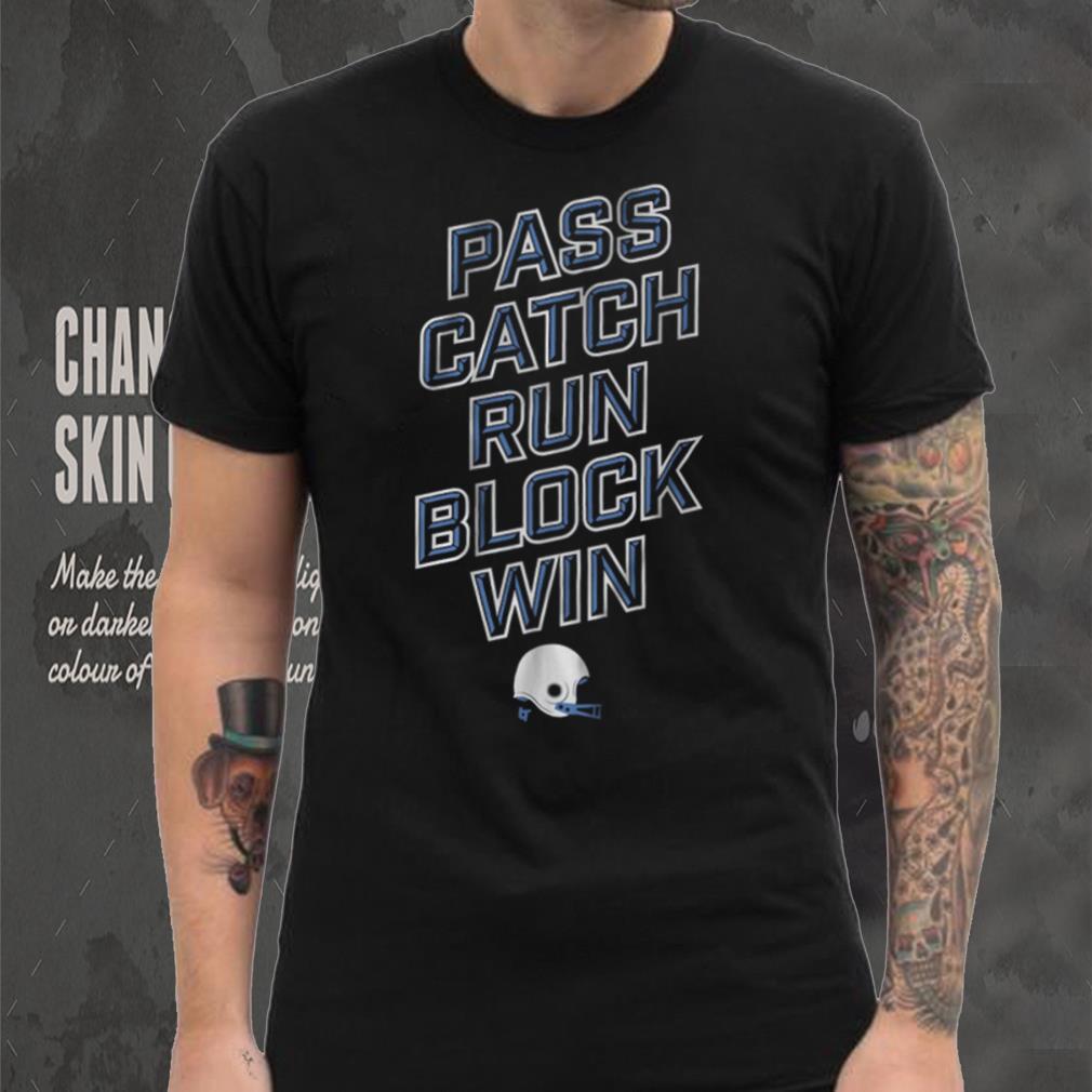 Pass Catch Run Block Win Shirt Pass Catch Run Block Win Shirt