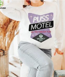 Pass that puss puss motel shirt