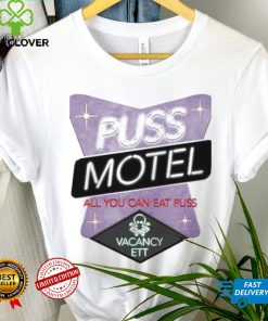 Pass that puss puss motel shirt