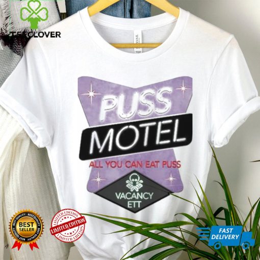 Pass that puss puss motel shirt