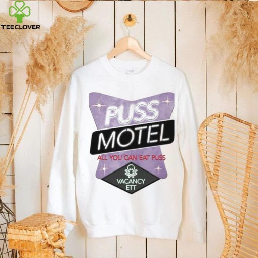 Pass that puss puss motel shirt