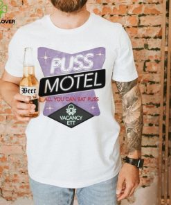 Pass that puss puss motel shirt