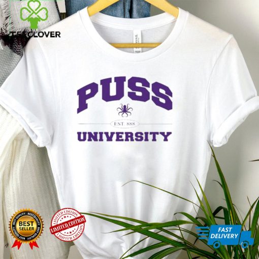 Pass that puss puss university shirt