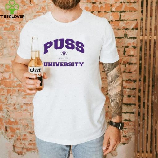 Pass that puss puss university shirt